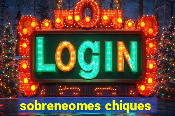 sobreneomes chiques